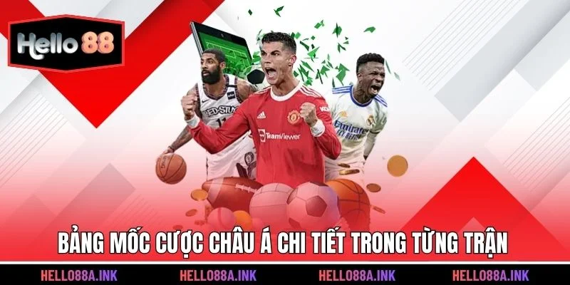 Bảng mốc cược châu Á chi tiết trong từng trận