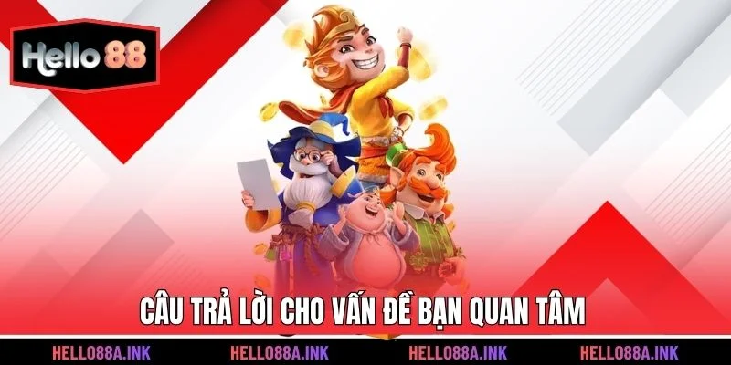 Câu trả lời cho vấn đề bạn quan tâm