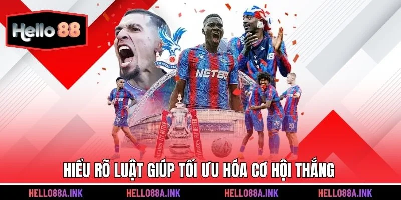 Hiểu rõ luật giúp tối ưu hóa cơ hội thắng