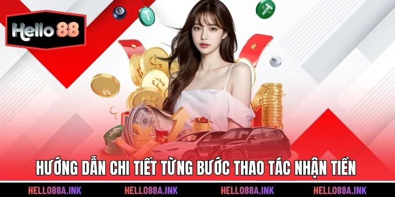 Hướng dẫn chi tiết từng bước thao tác nhận tiền
