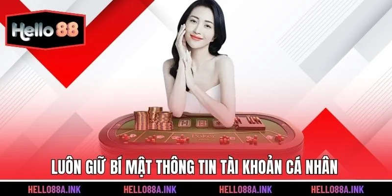 Luôn giữ bí mật thông tin tài khoản cá nhân