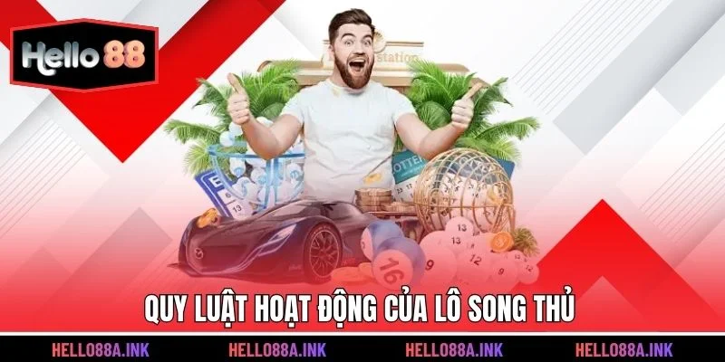 Quy luật hoạt động của lô song thủ
