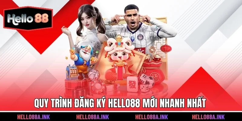 Quy trình đăng ký Hello88 mới nhanh nhất