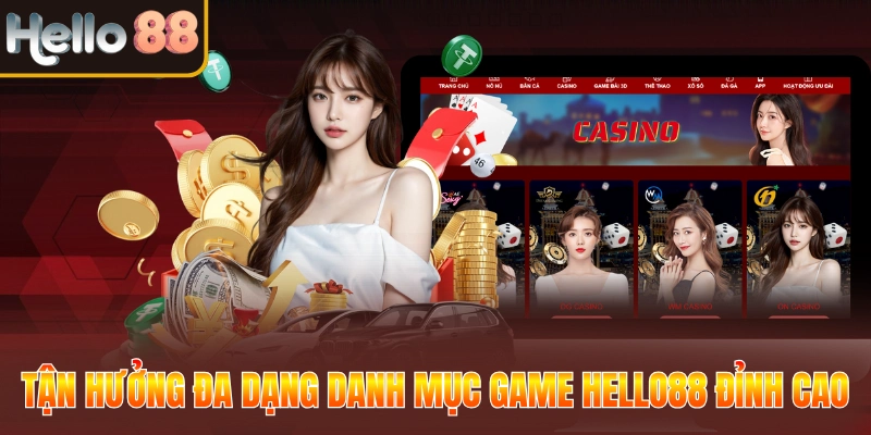 Tận hưởng đa dạng danh mục game Hello88 đỉnh cao