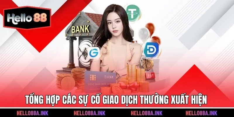 Tổng hợp các sự cố giao dịch thường xuất hiện
