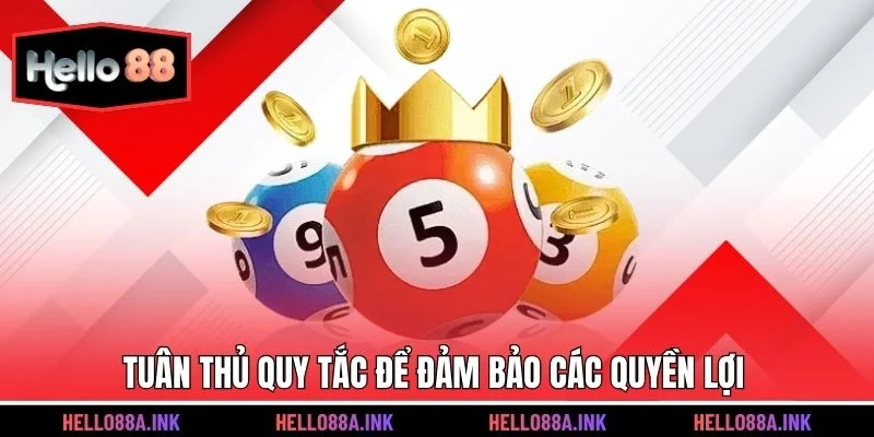 Tuân thủ quy tắc để đảm bảo các quyền lợi